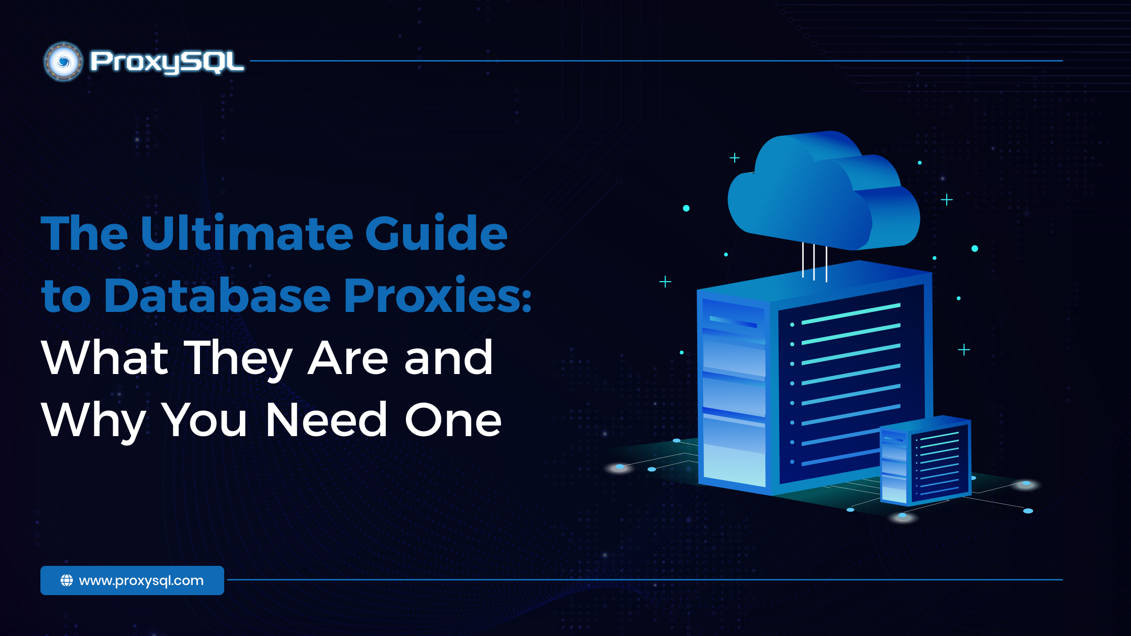 The Ultimate Guide to Database Proxies: What They Are and Why You Need One